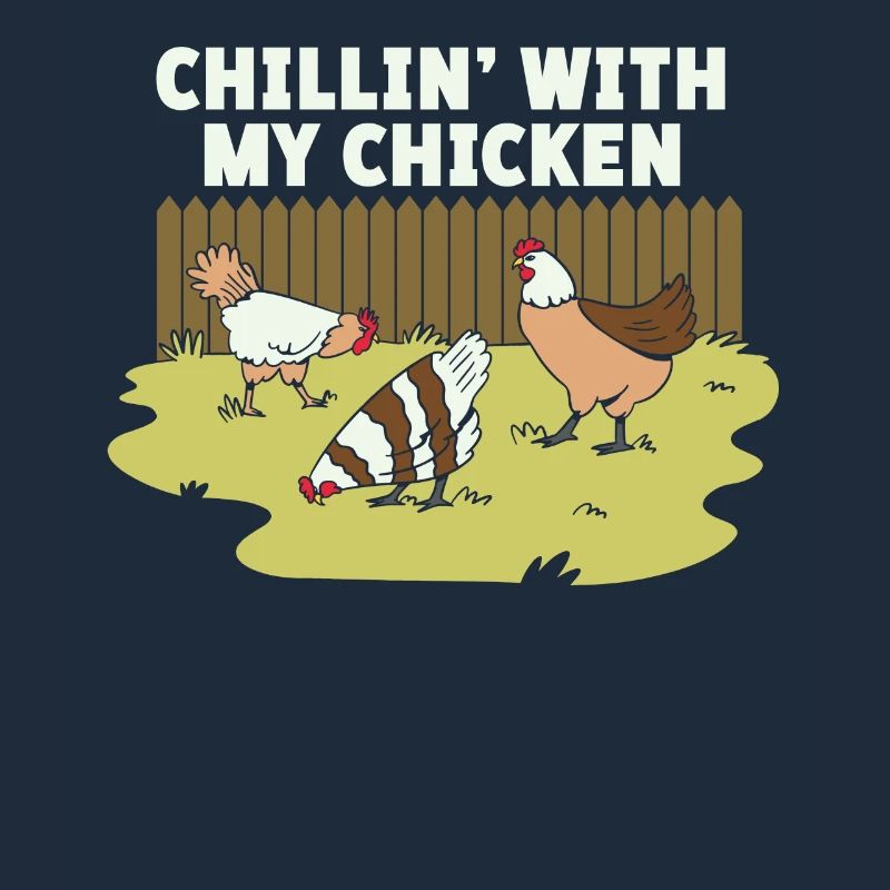 Chillin' With My Chickens Art Design For