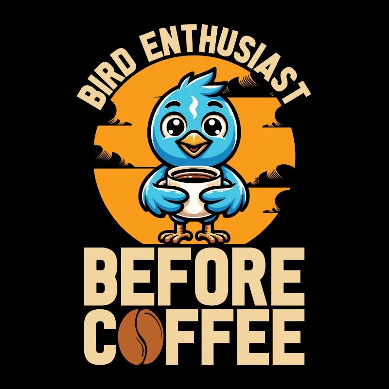 Bird Enthusiast Before Birdwatcher Coffee Lover
