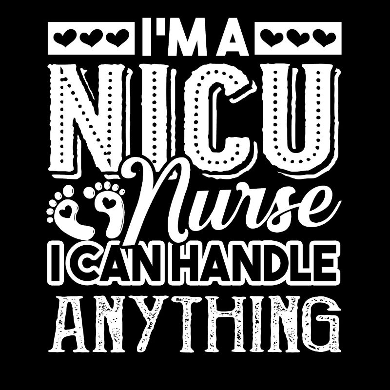 Nicu Nurse I Can Handle Anything