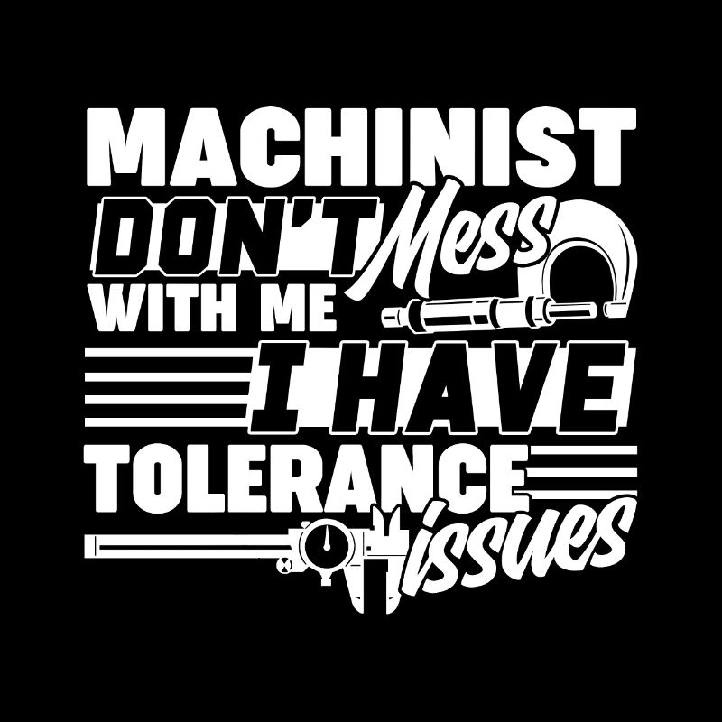 Machinist Don't Mess With Machinist