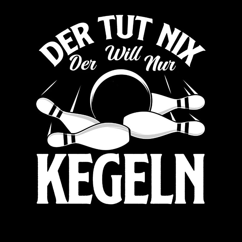Der Tut Nix Der Will Nur Kegeln Spaß