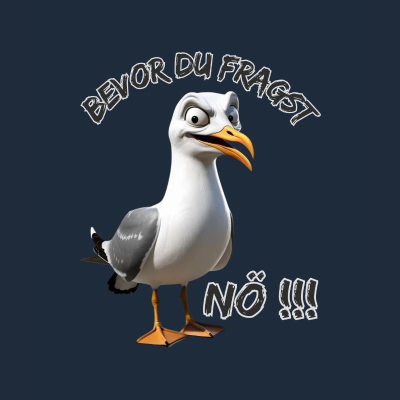 Funny saying with seagull Before you ask Nope !!