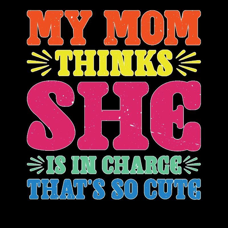 My Mom Thinks She Is In Charge That's So Cute 2