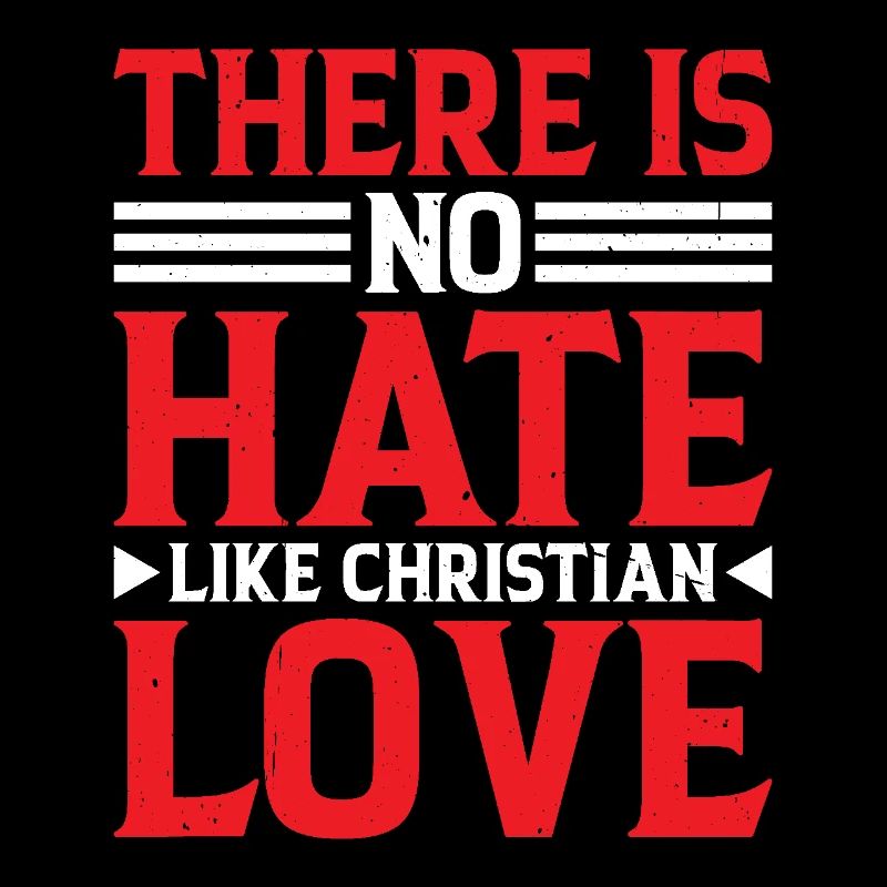 There Is No Hate Like Christian Love 6
