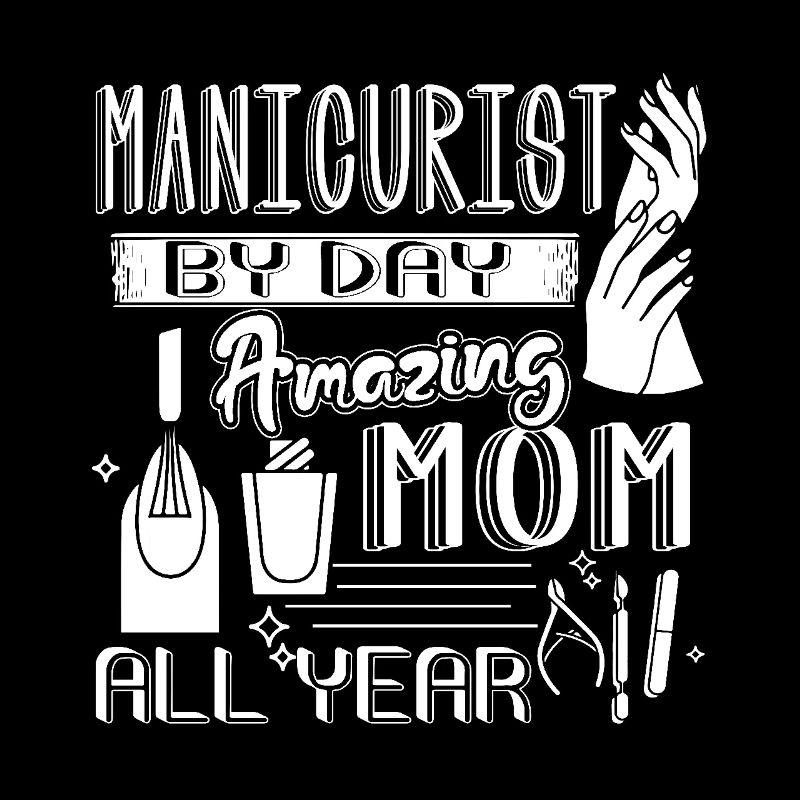 Manicurist By Day Mom By Night