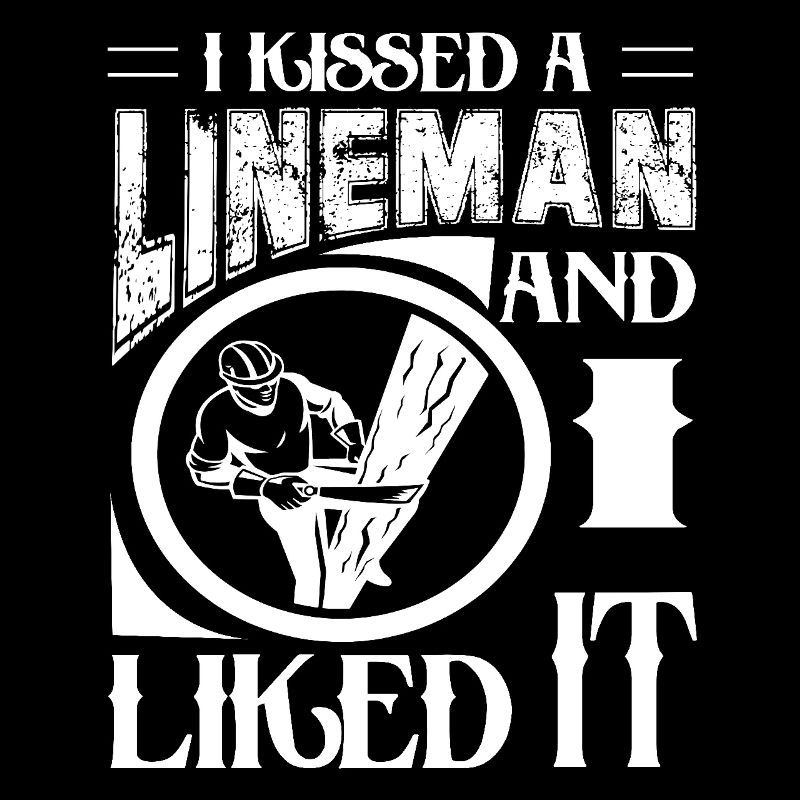Lineman I Kissed A Lineman And I Liked It