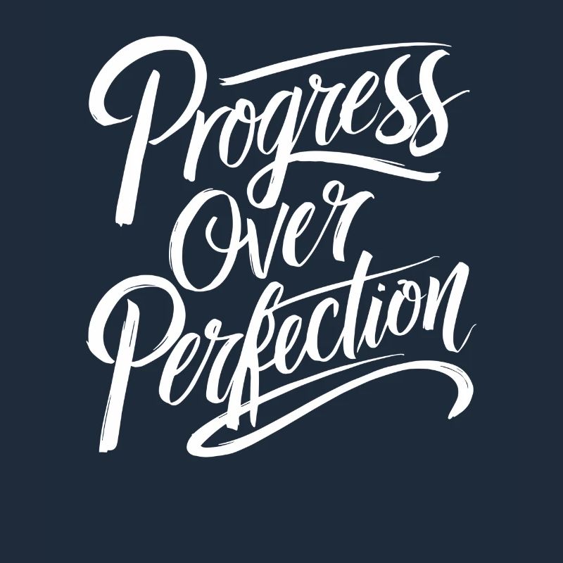 Progress before perfection Motivation