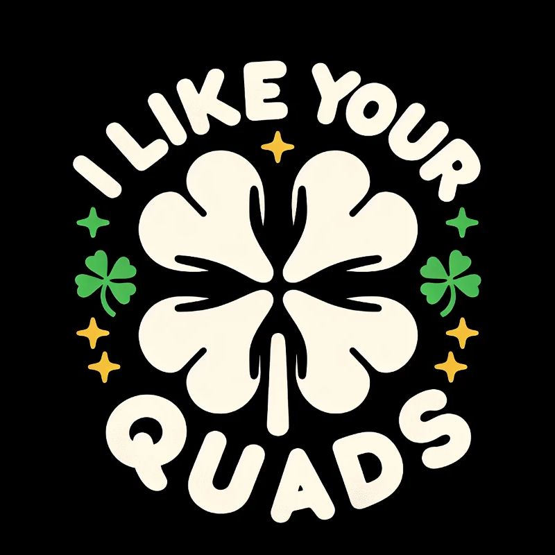I Like Your Quads 14
