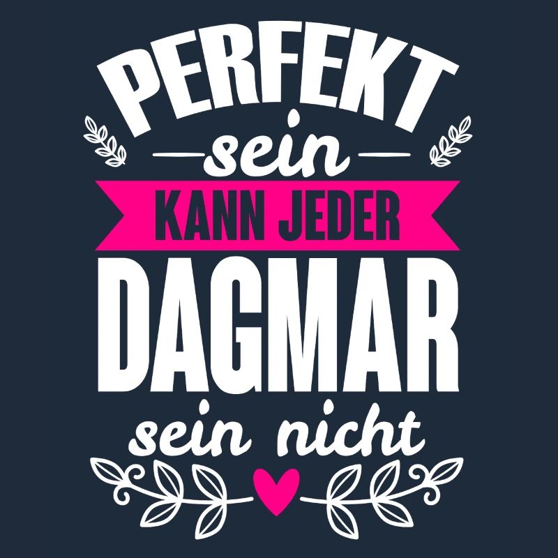 Dagmar - Perfekt Sein Kann Jeder Dagmar Nicht