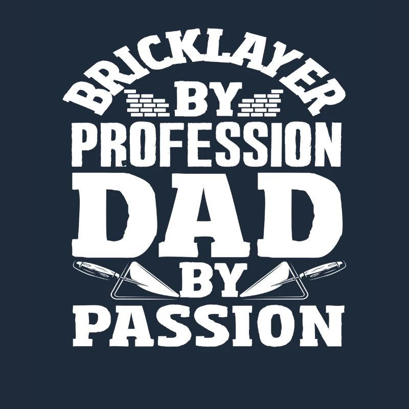 Bricklayer by profession, father by passion