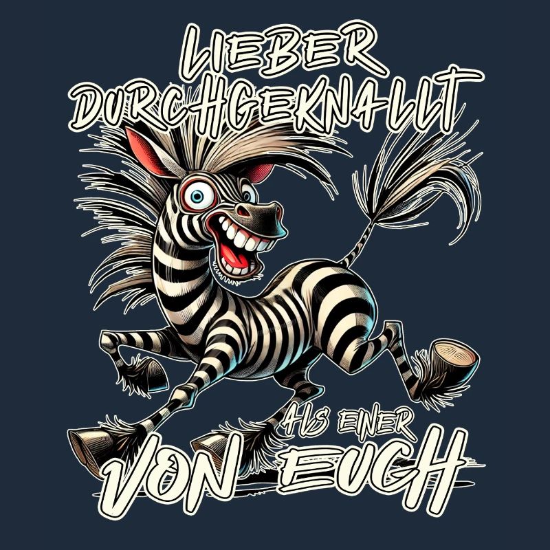 Zebra Lieber durchgeknallt als einer von euch