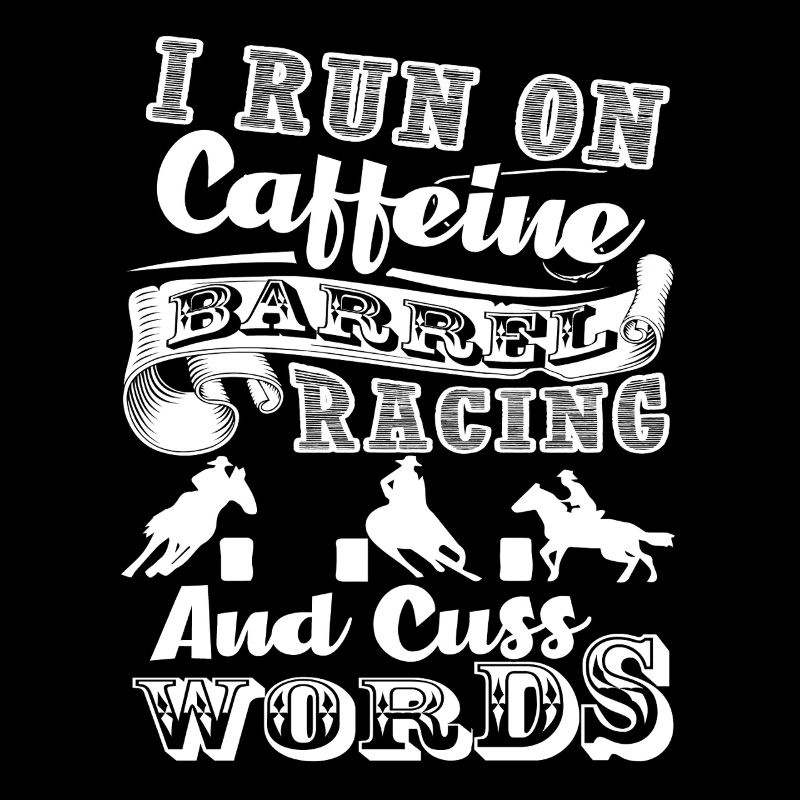 Barrel Racing I Run On Barrel Racing