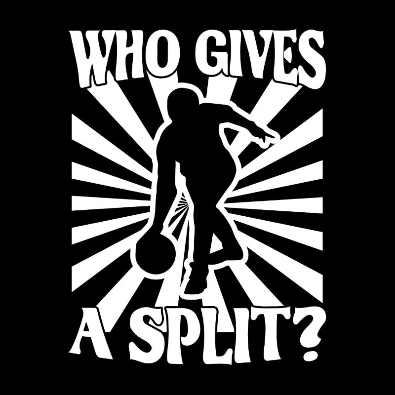 Bowling Kegel Spruch Who gives a Split