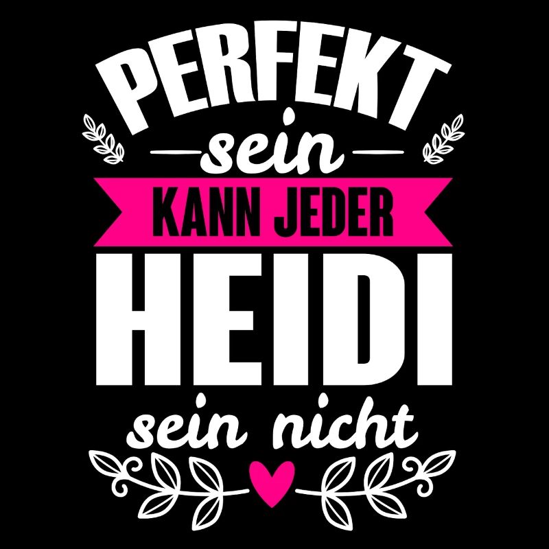 Heidi - Perfekt Sein Kann Jeder Heidi Sein Nicht