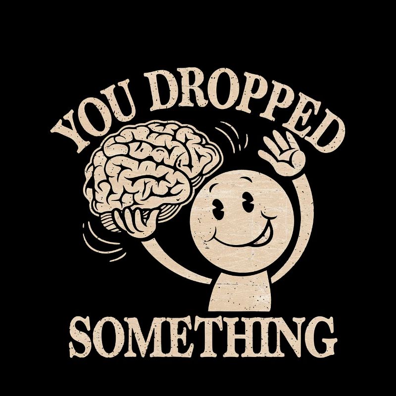 You Dropped Something 8