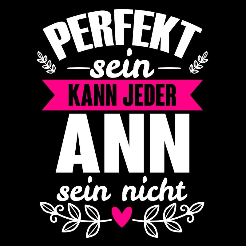 Ann - Perfekt Sein Kann Jeder Ann Sein Nicht