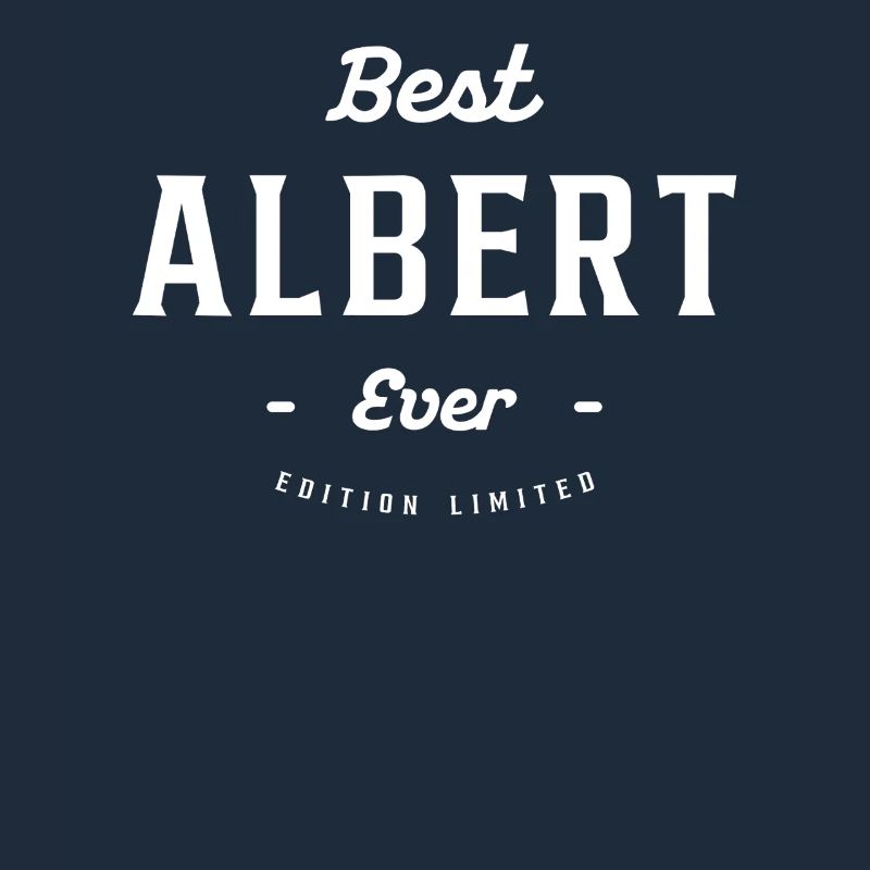 Best Albert Ever - Name Albert