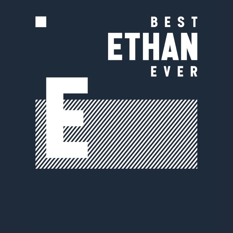 Best Ethan Ever - Name Ethan