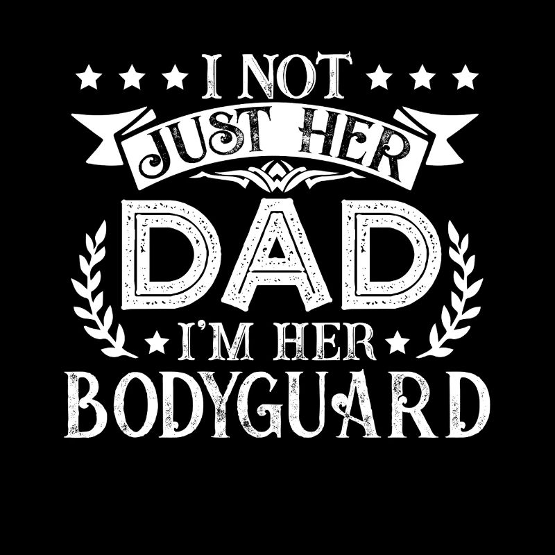 I am Her Bodyguard Dad