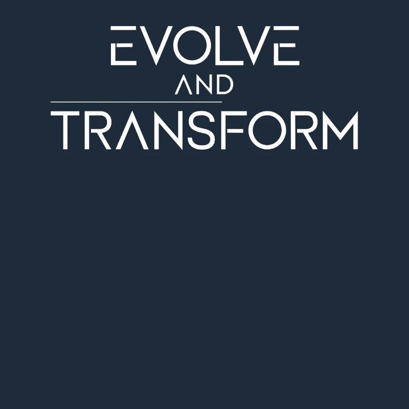 Evolve And Transform Inspirierende
