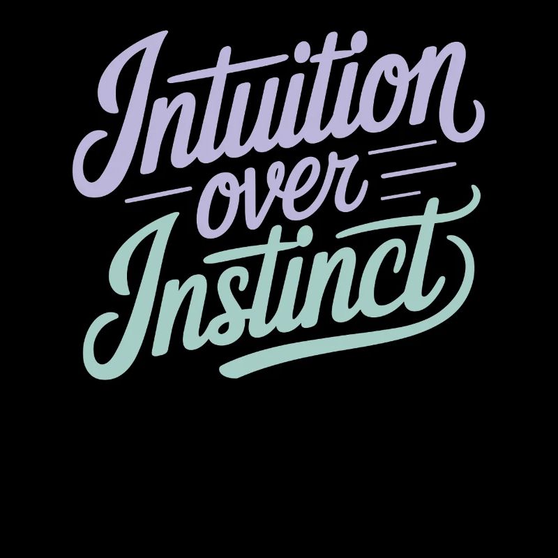 Intuition Over Instinct Inspirational Quote