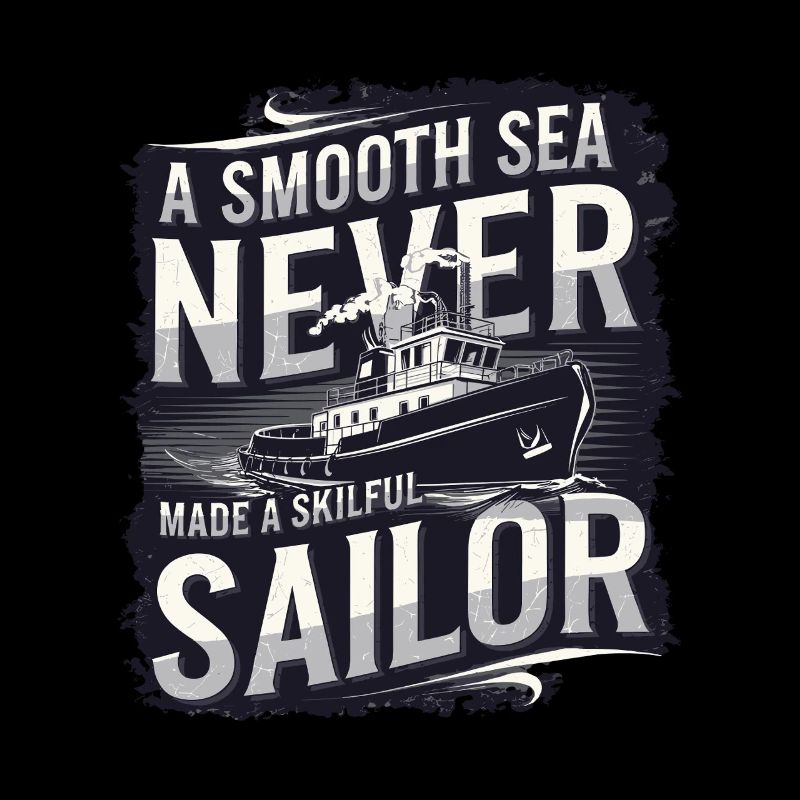 A calm sea never makes a skilful