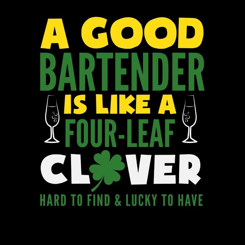 A good bartender is a lucky clover
