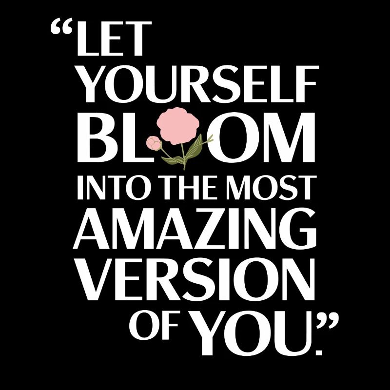 Let yourself unfold to the most amazing version
