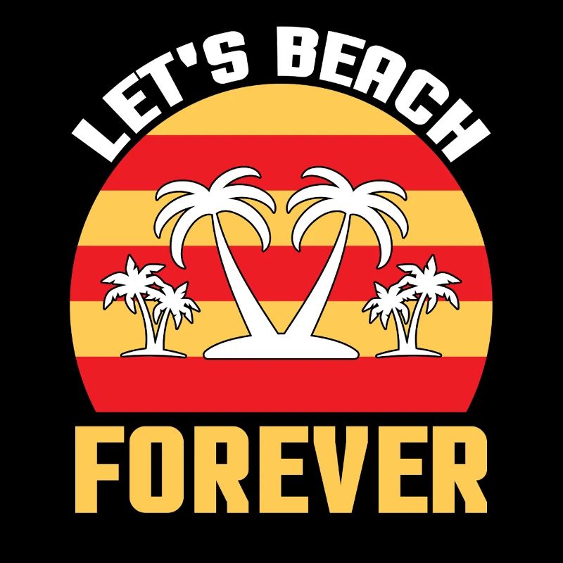 Let's Beach Forever Cool Summer Design