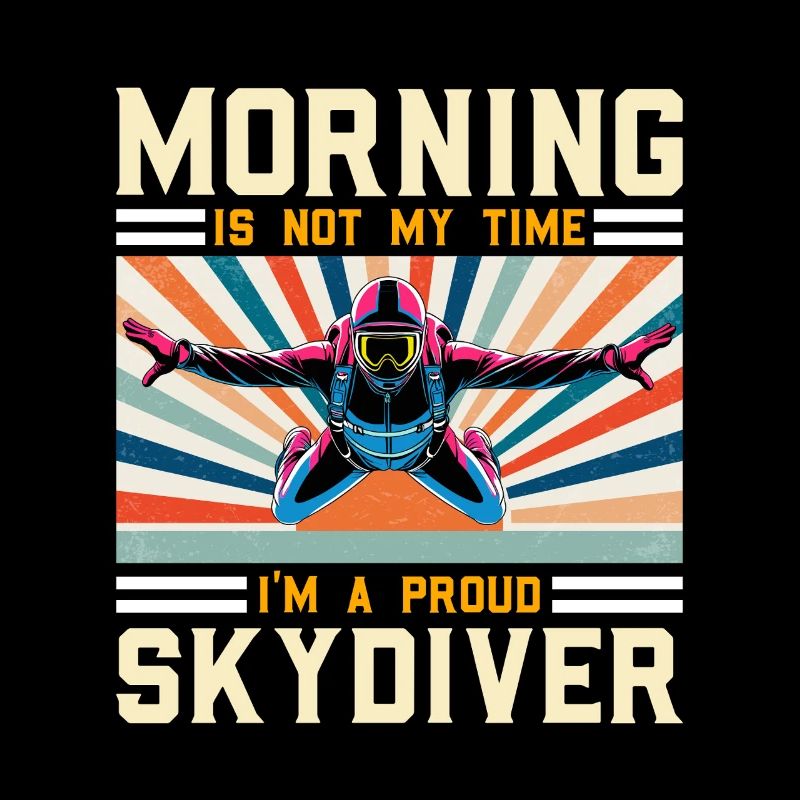 Skydiver Morning Is Not My Time I'm A Paraglider