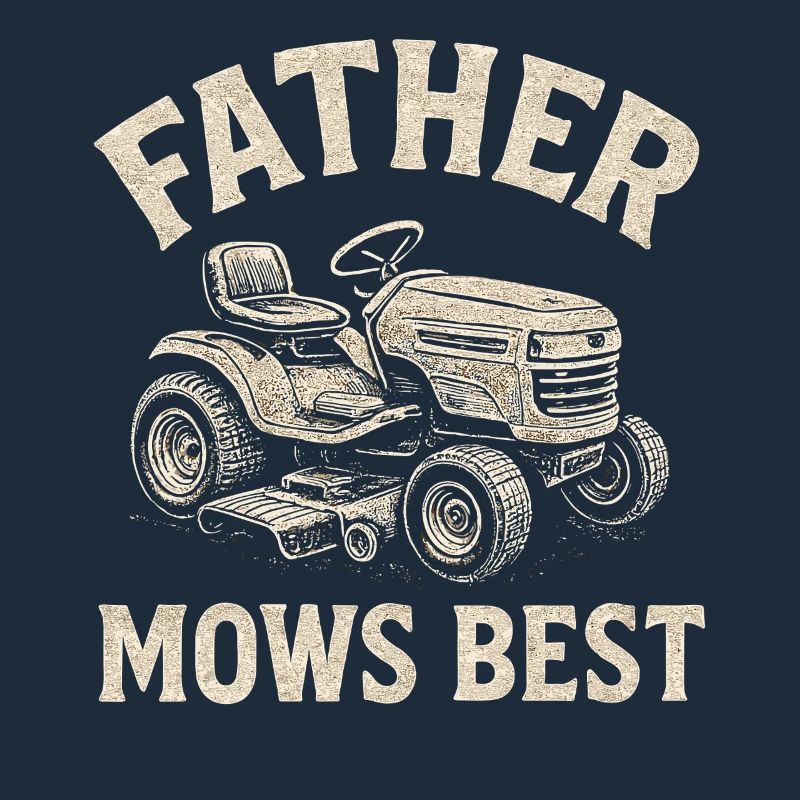 Father mows best
