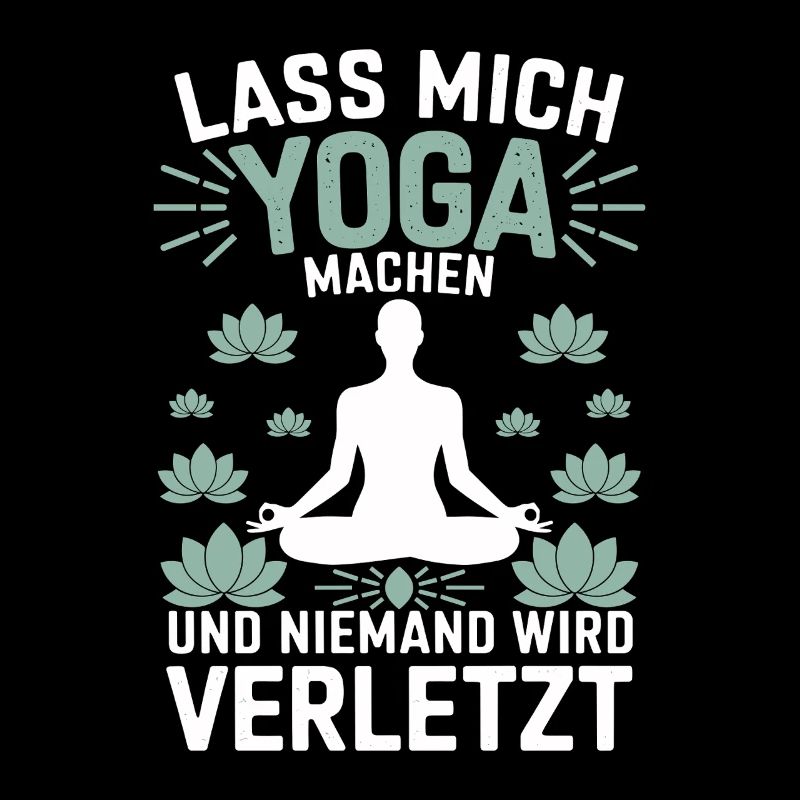 Lass mich Yoga machen und niemand wird verletzt