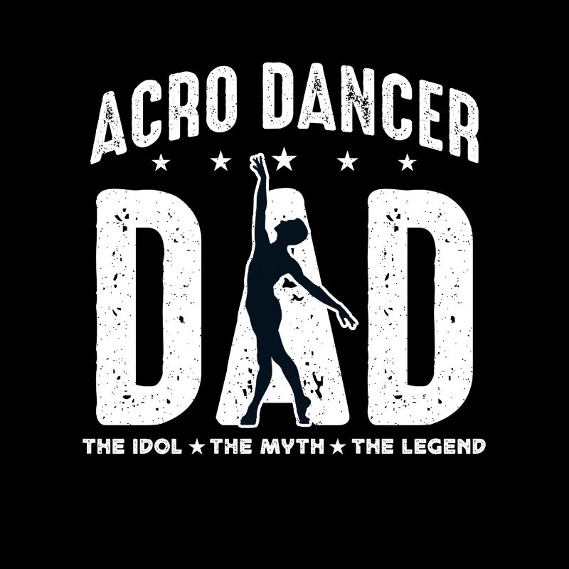 Acro Dancer Dad The Idol The Myth Loves Acrobatics