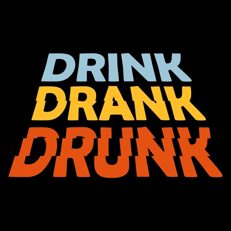 drink drank drunk Zitat