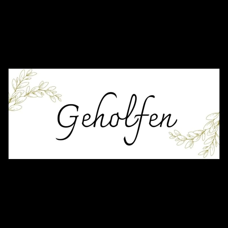 Geholfen