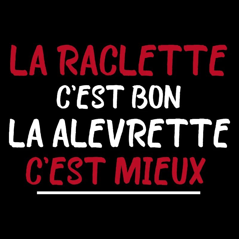 La Raclette C'est Bon La Levrette C'est Mieux