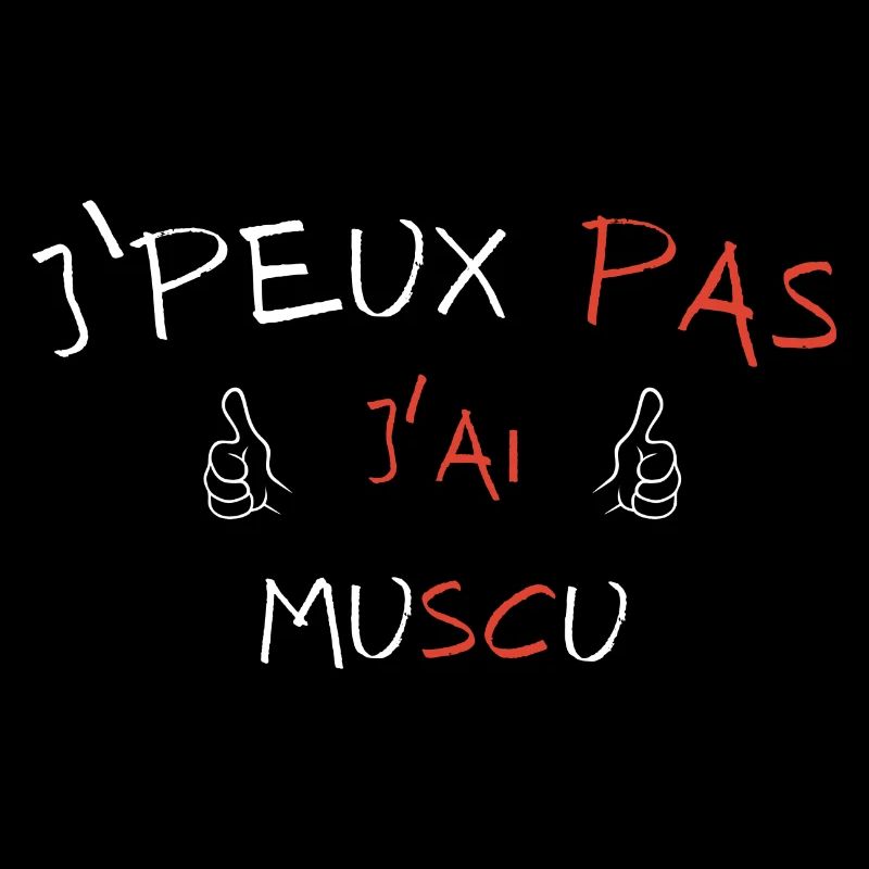 j'peux pas j'ai muscu