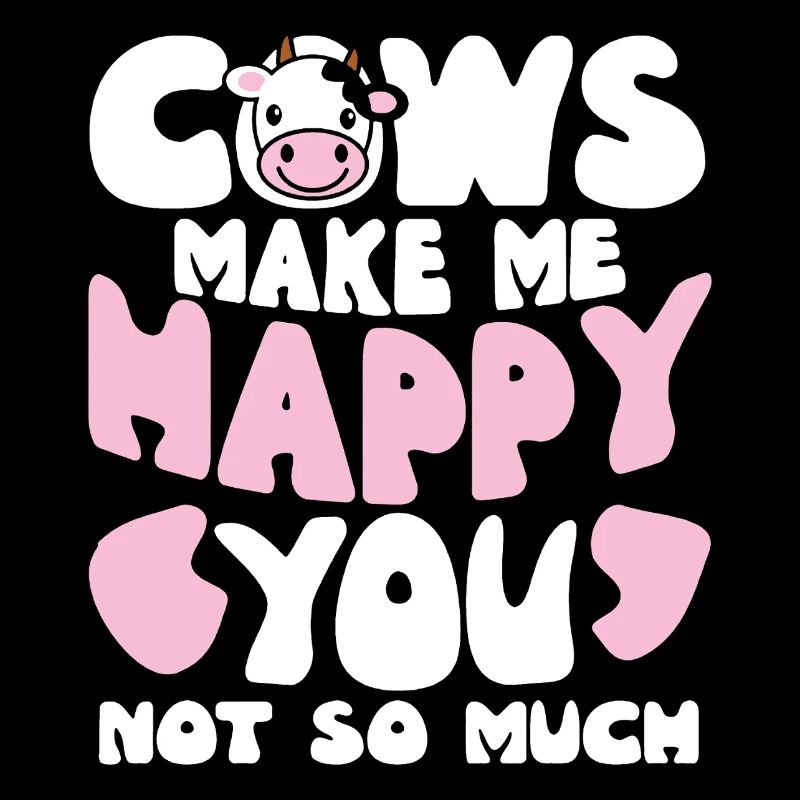 Cows Make Me Happy