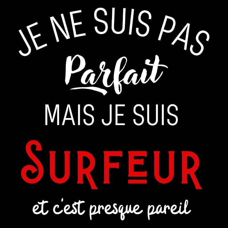 Pas parfait mais surfeur