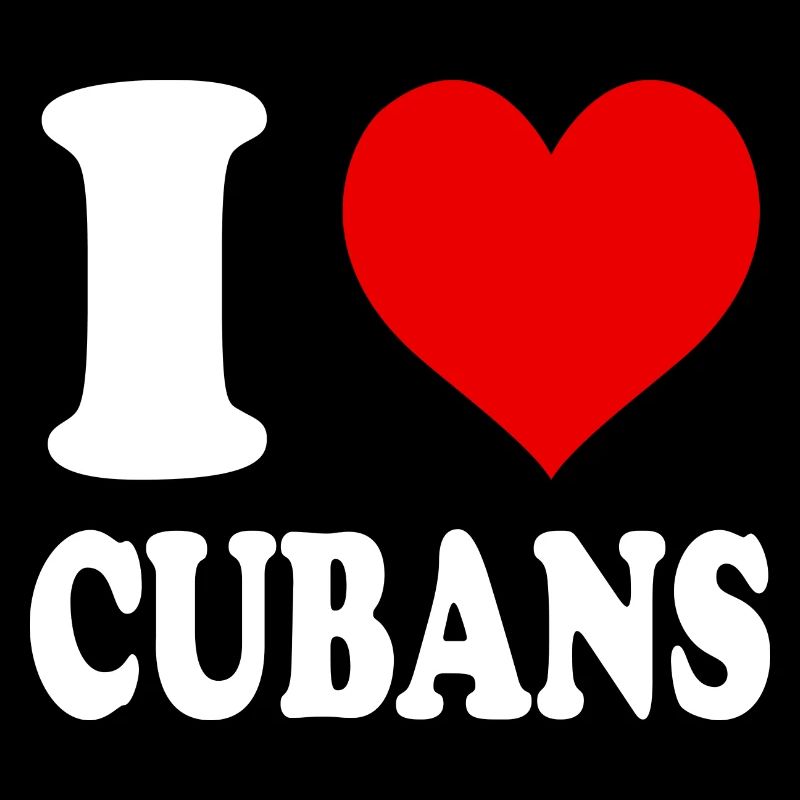 I Love Cubans Heart Funny Witty