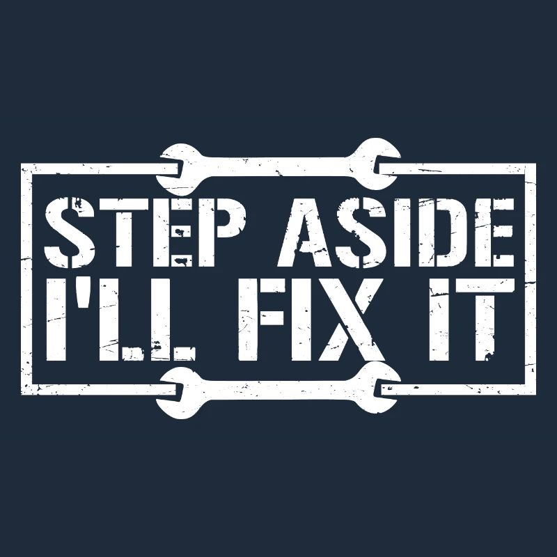 Step Aside I'll Fix It for Fixing Repairman Repair