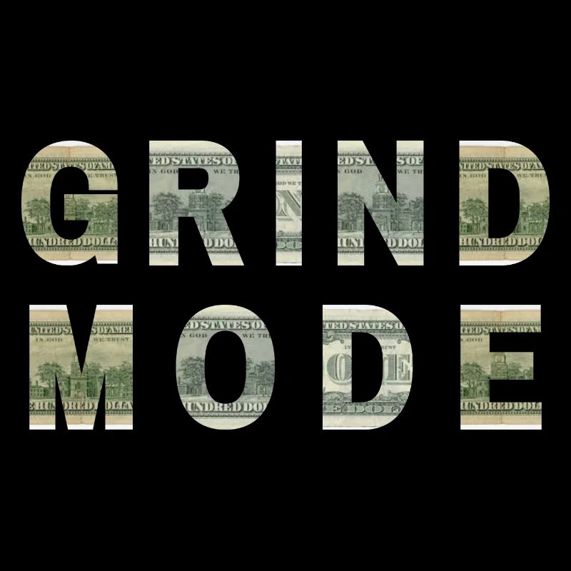 Grind Mode Dollar Bill Texture Motivation