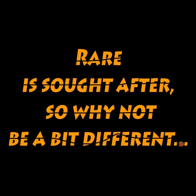 Rare is sought after.