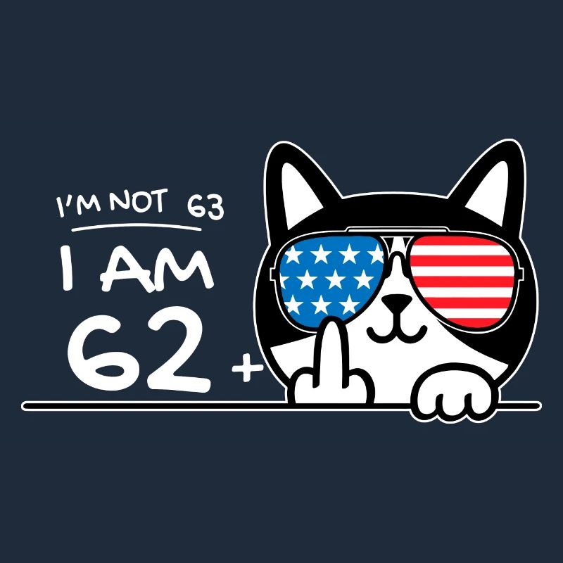 I'm Not 63, I Am 62 Plus 1 Middle Finger Cat Flip