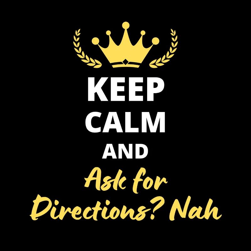 Keep Calm and Ask for Directions? No
