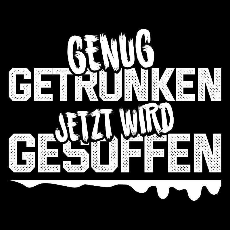 Genug getrunken - jetzt wird gesoffen