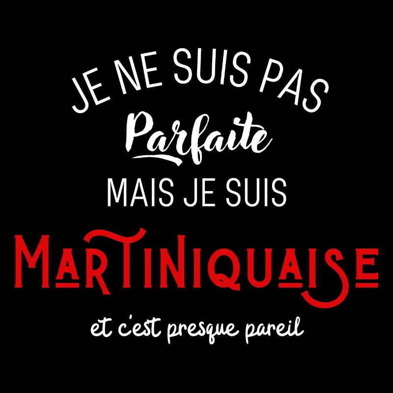 Pas parfaite mais martiniquaise