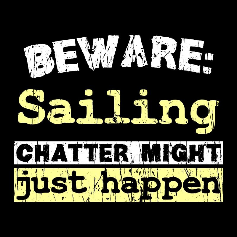 Beware: Sailing chatter might just happen