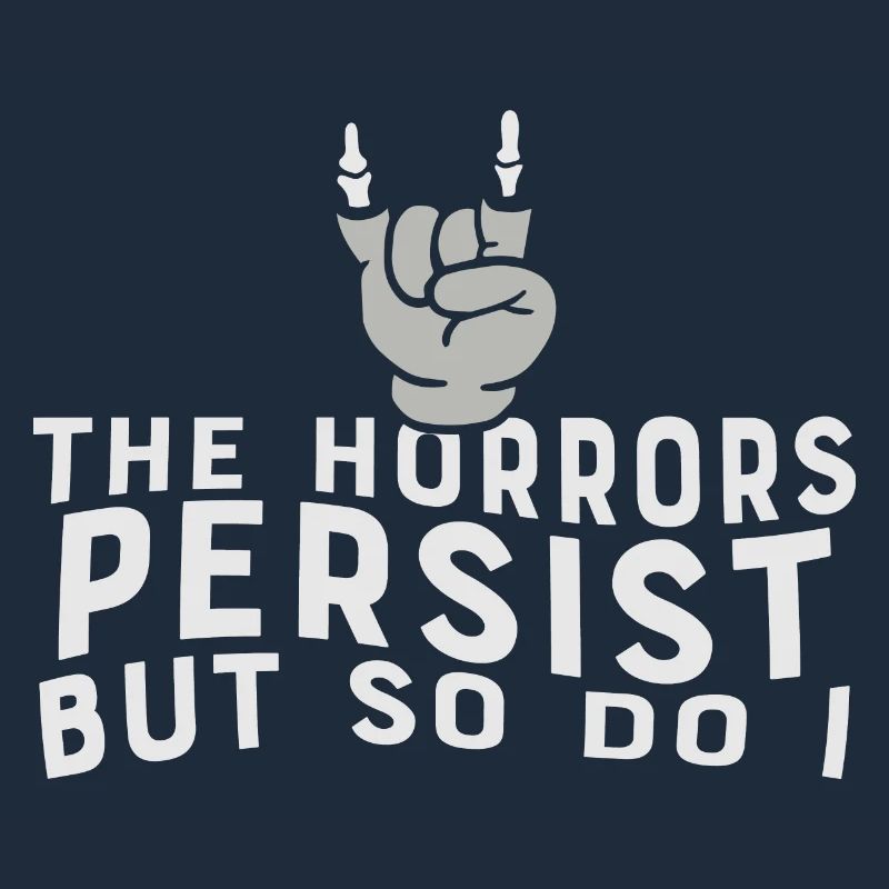 Les horreurs persistent, mais moi aussi