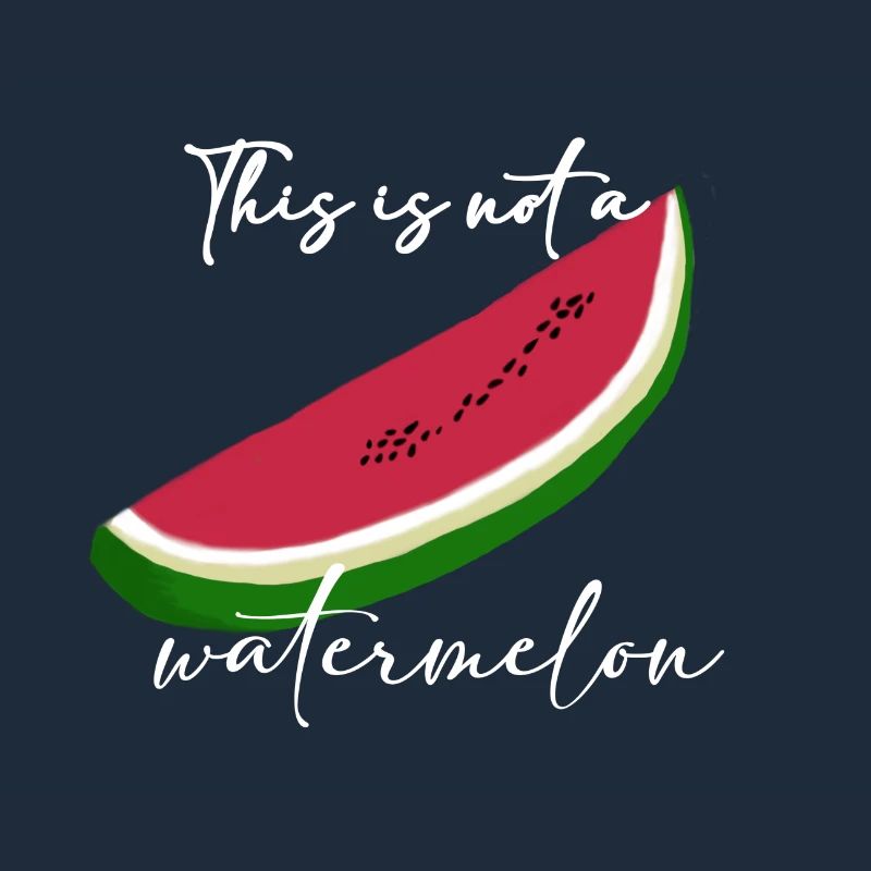 THIS IS NOT A WATERMELON